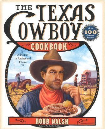 The Texas Cowboy Cookbook The Texas Cowboy Cookbook